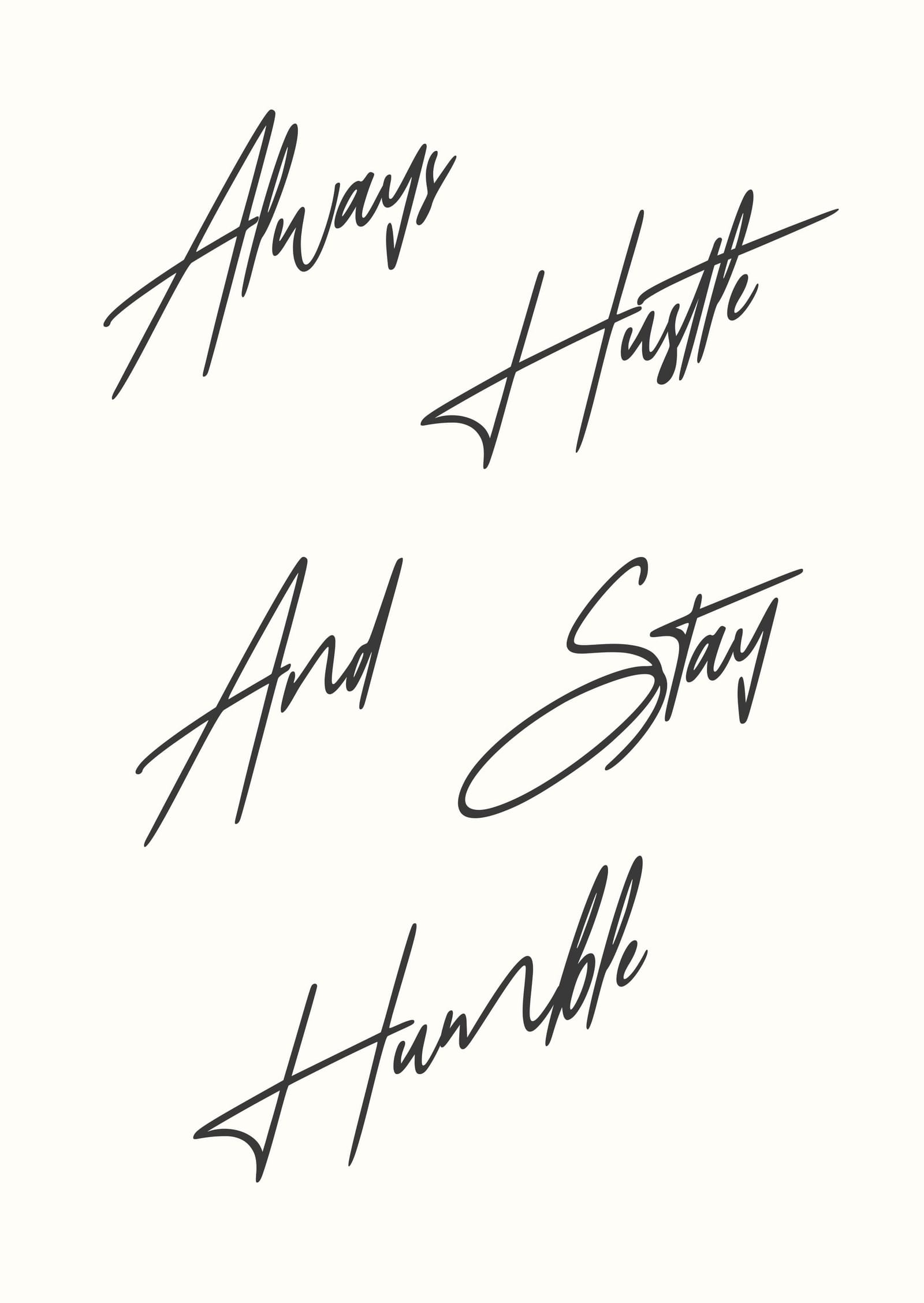 Always Hustle And Stay Humble