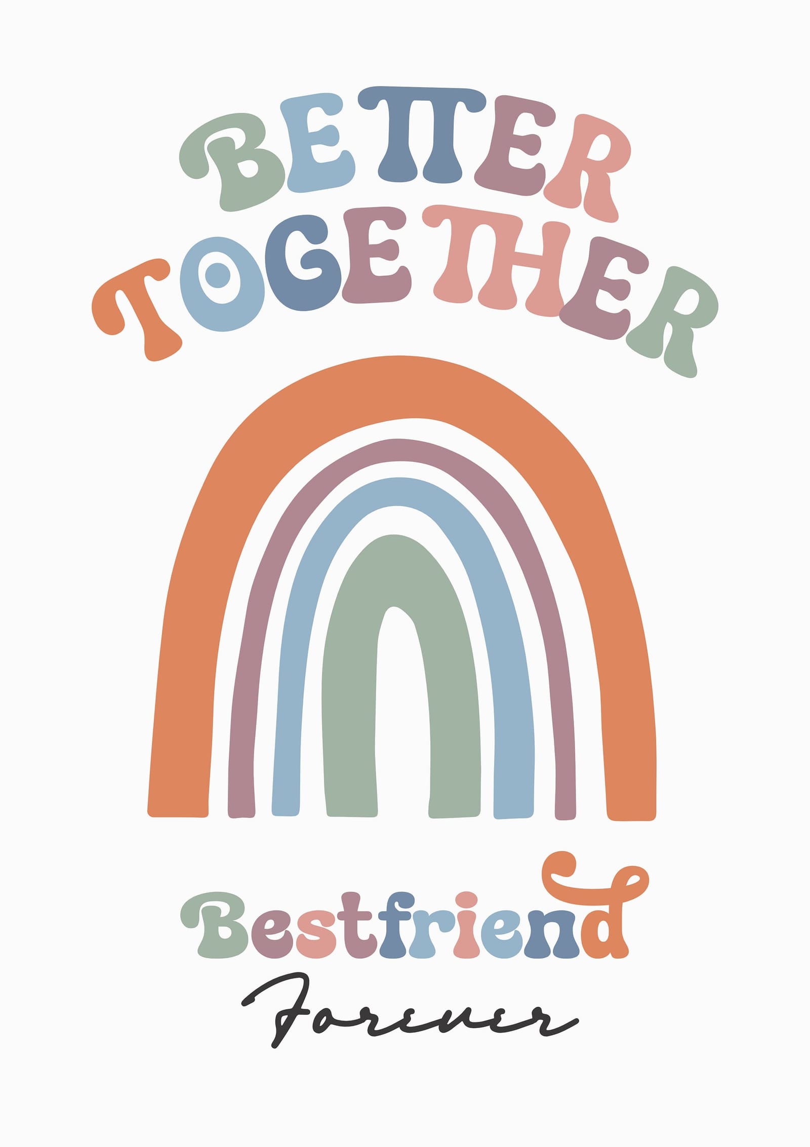 Better Together Best Friend Forever