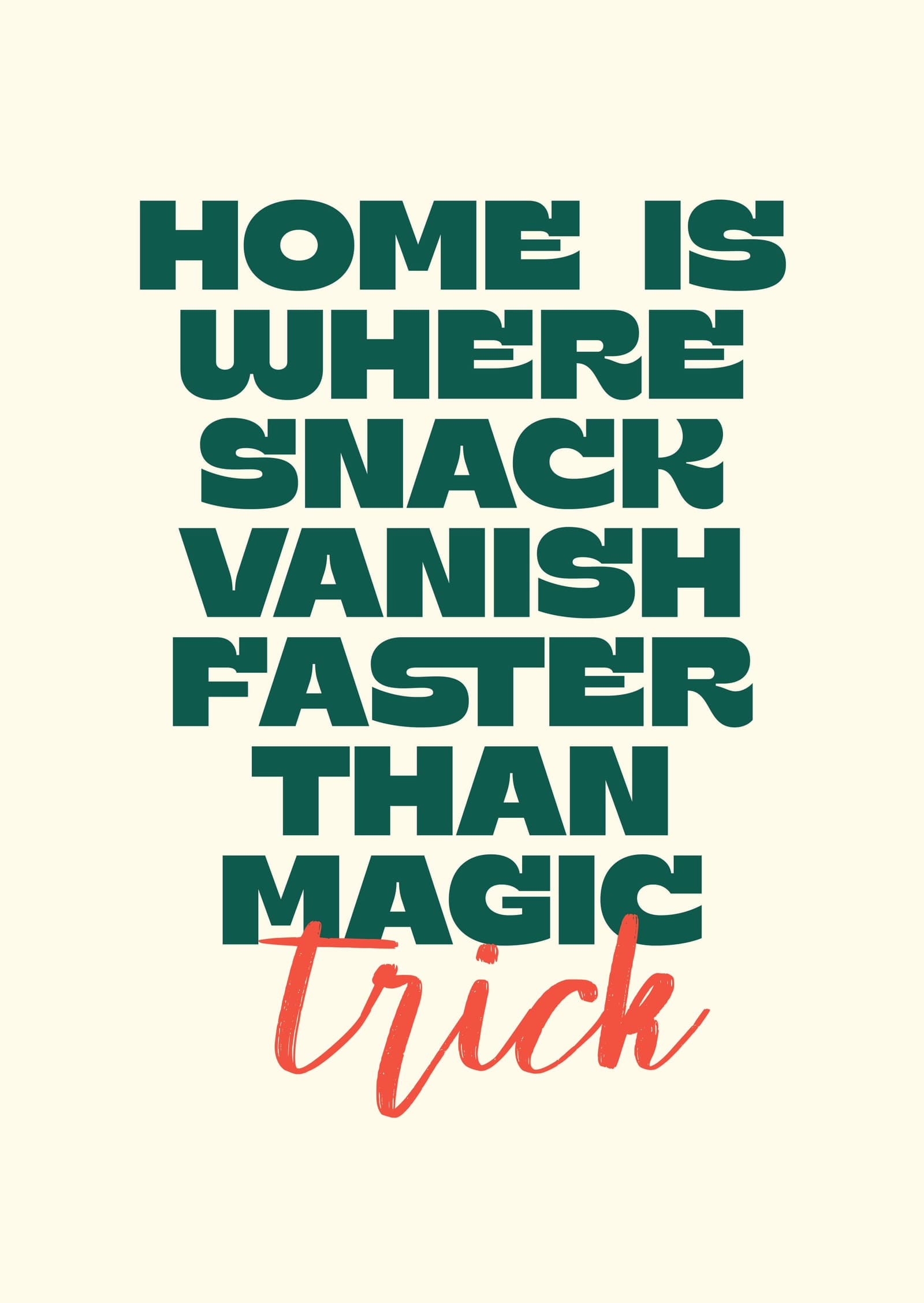 Home Is Where Snack Vanish Faster Than Magic Trick