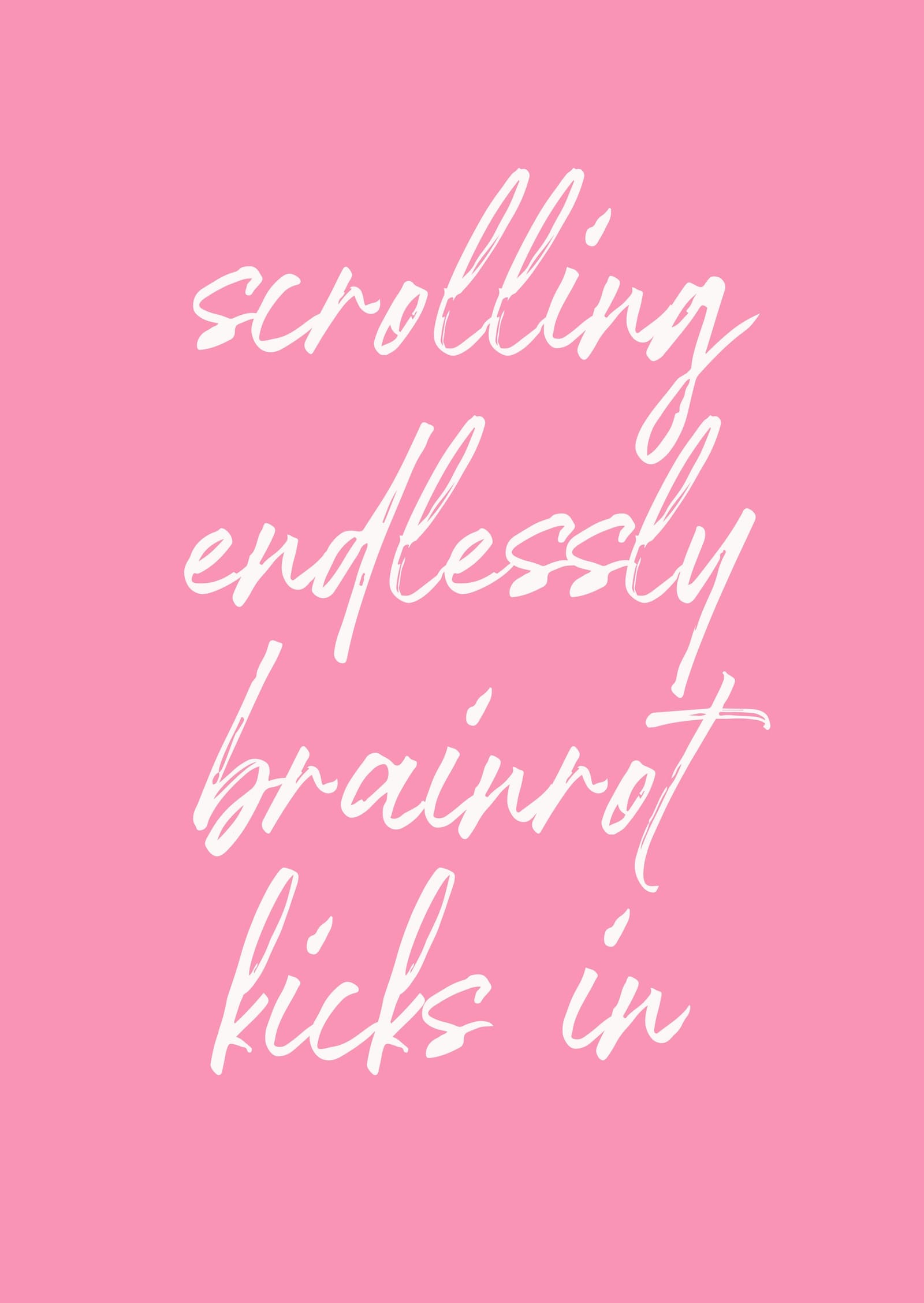 Scrolling Endlessly Brain Kicks In