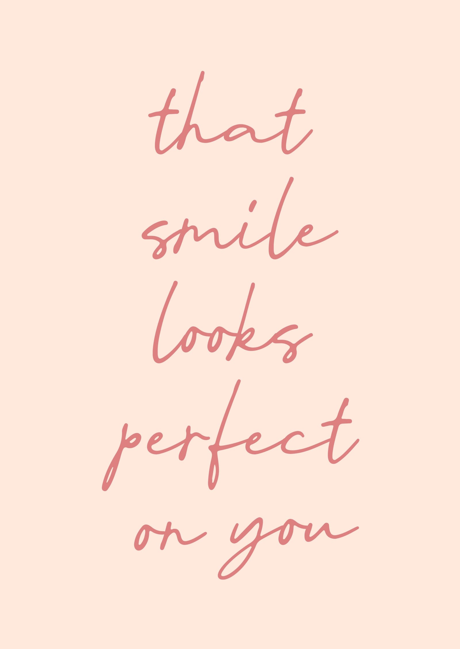 That Smile Looks Perfect On You