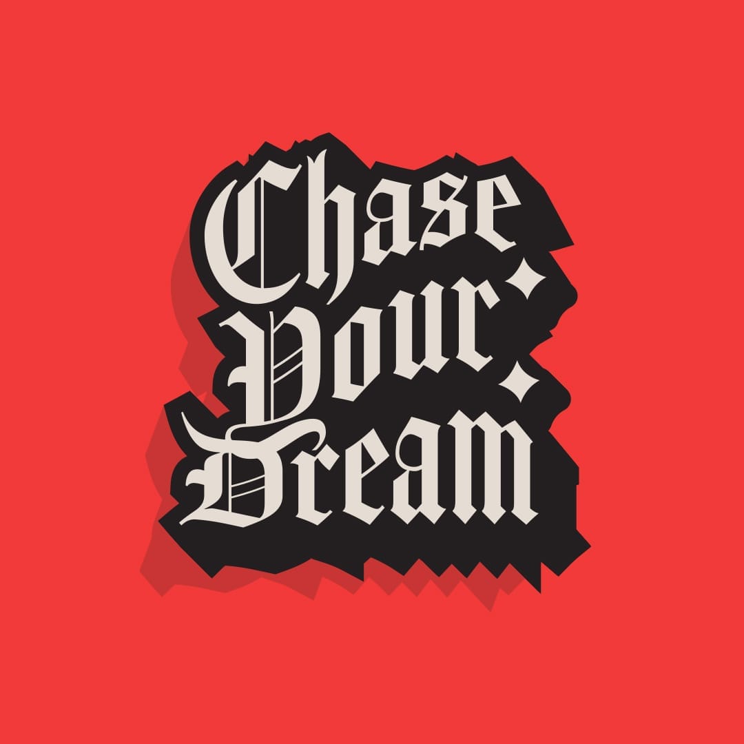 Chase Your Dream