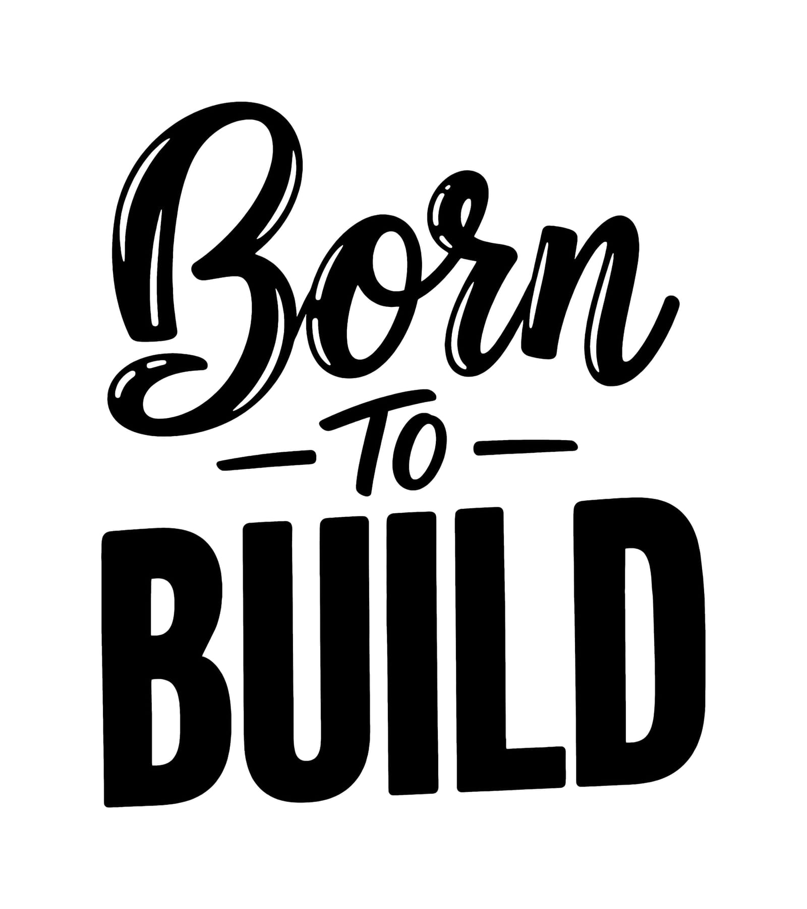 Born To Build