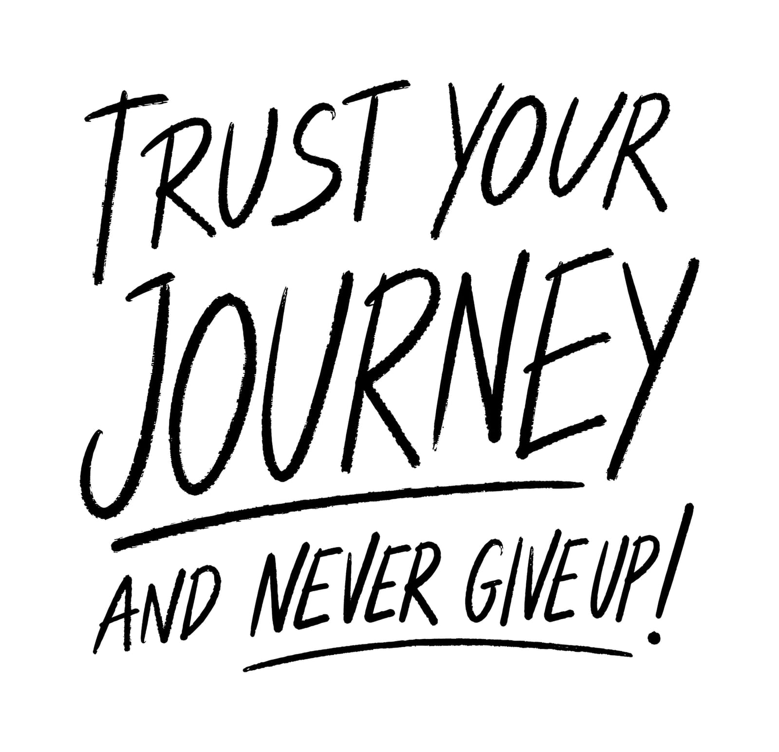 Trust Your Journey and Never Give Up