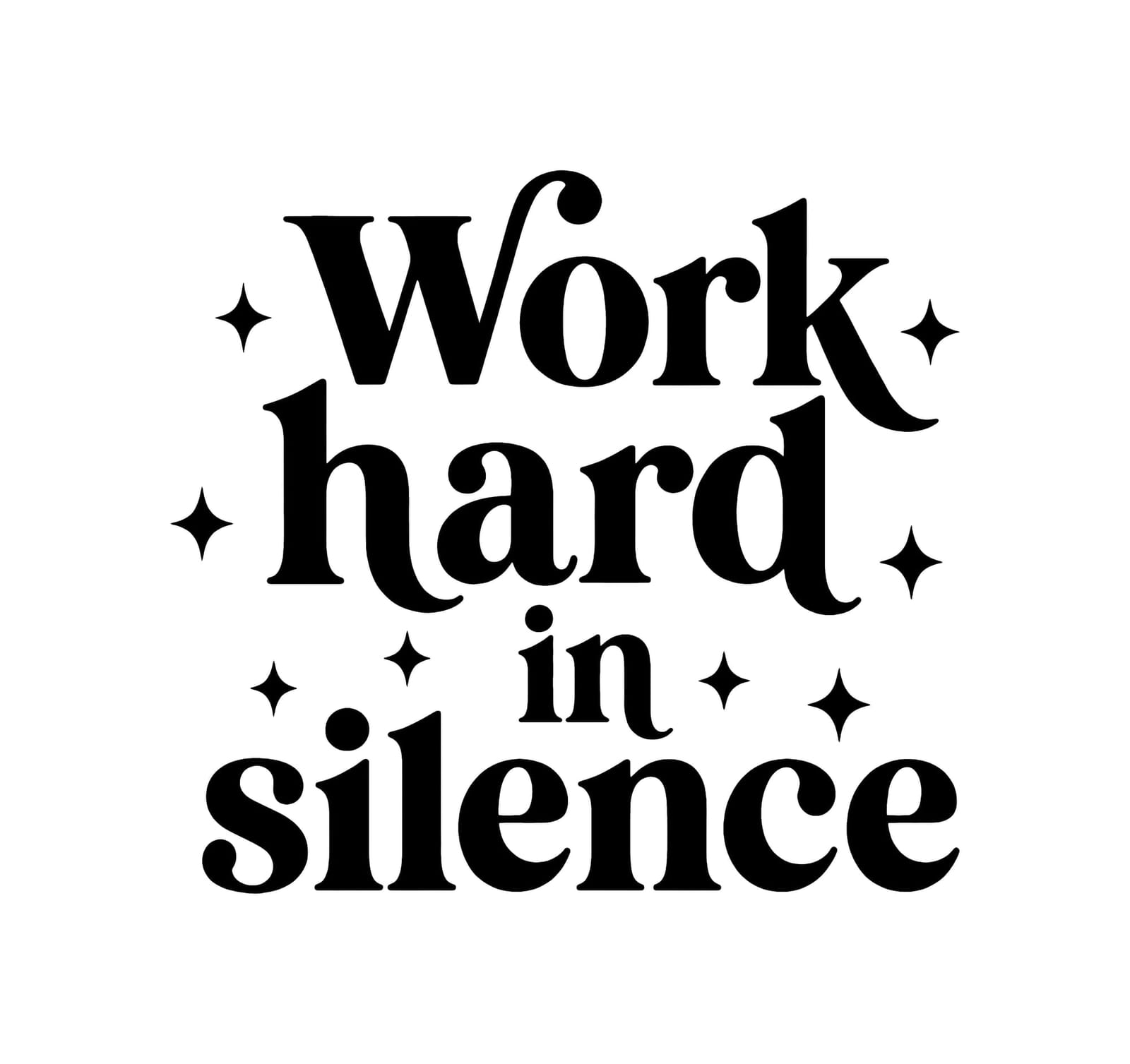 Work Hard In Silence