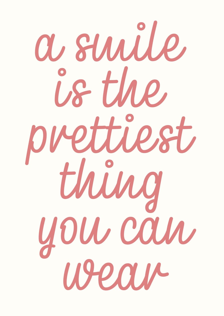 A Smile Is The Prettiest Thing You Can Wear