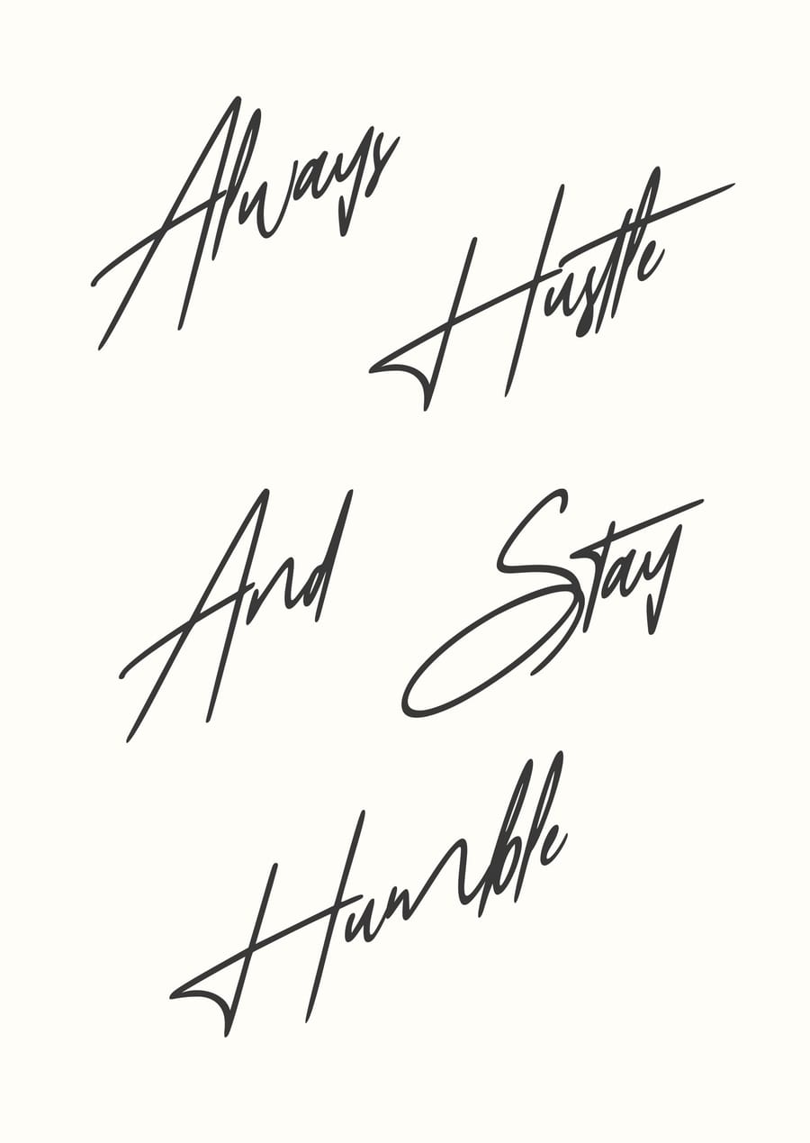 Always Hustle And Stay Humble
