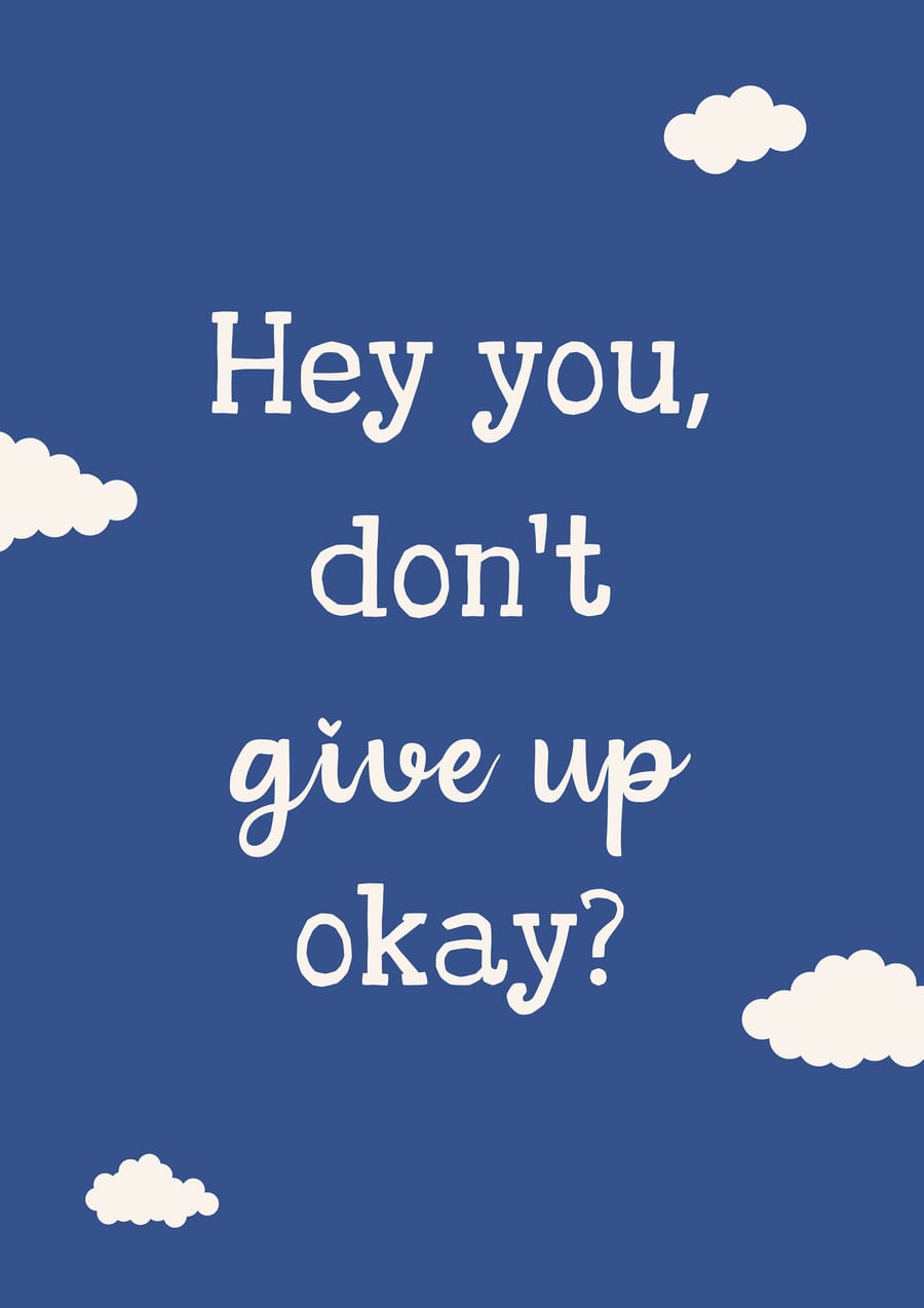 Hey You Don't Give Up