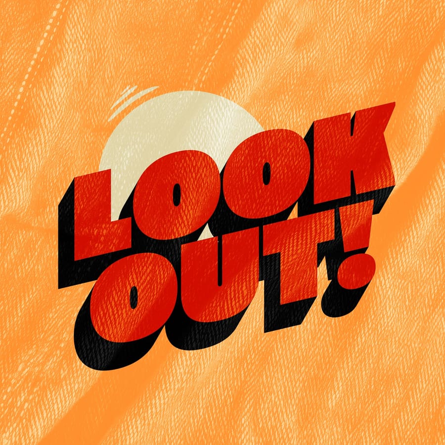 Look Out!