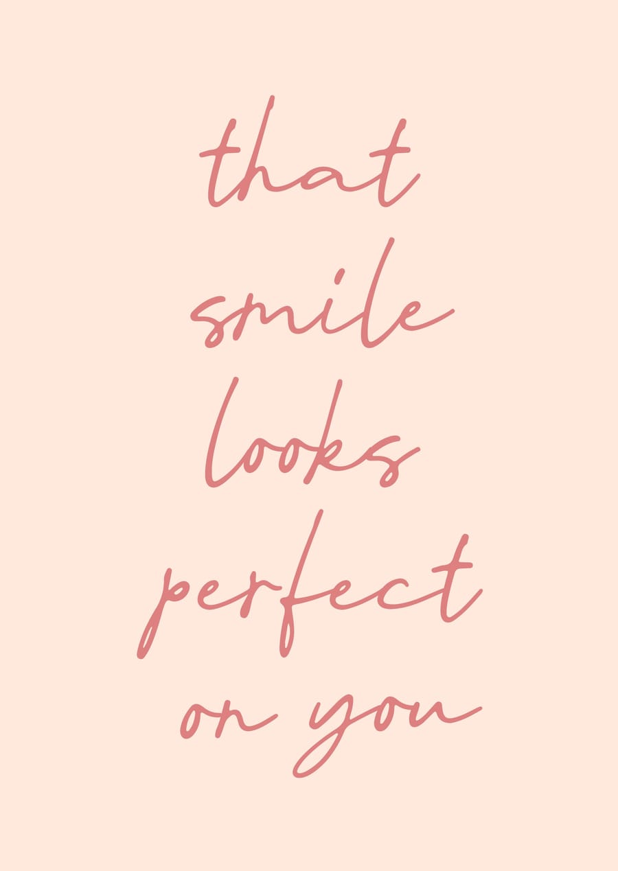 That Smile Looks Perfect On You