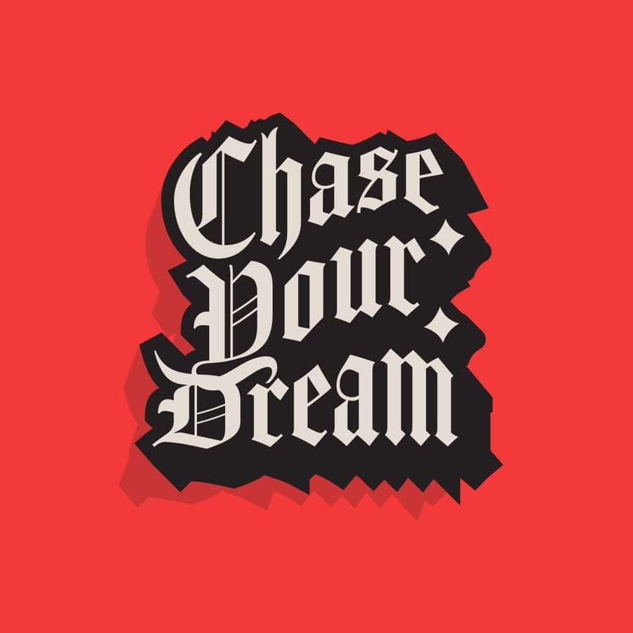 Chase Your Dream
