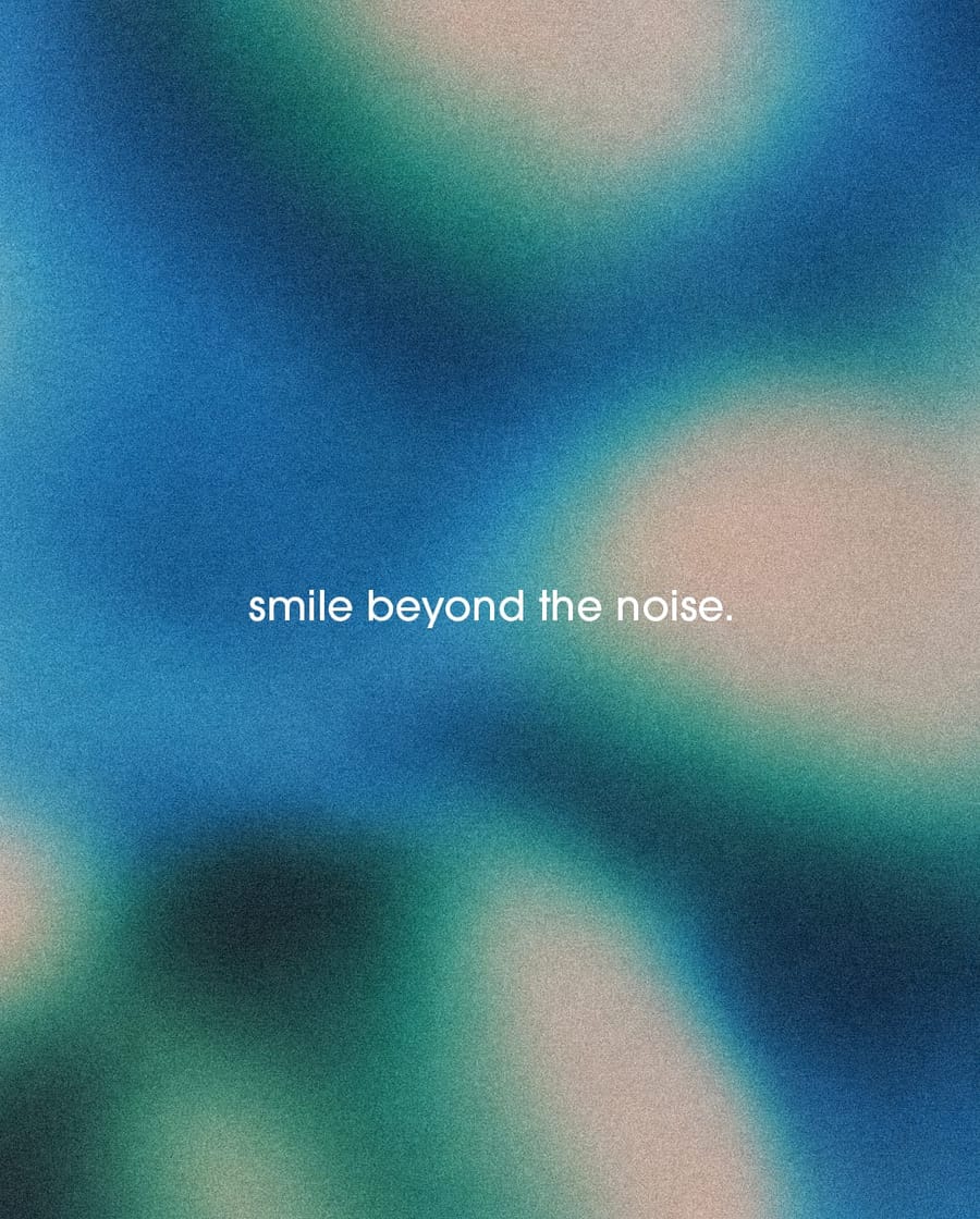 Smile Beyond The Noise