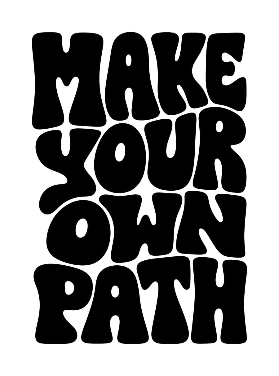 Make Your Own Path